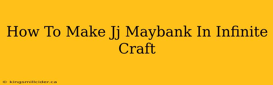 How To Make Jj Maybank In Infinite Craft