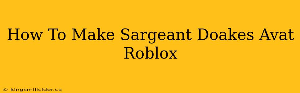 How To Make Sargeant Doakes Avat Roblox