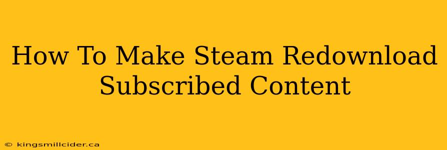 How To Make Steam Redownload Subscribed Content