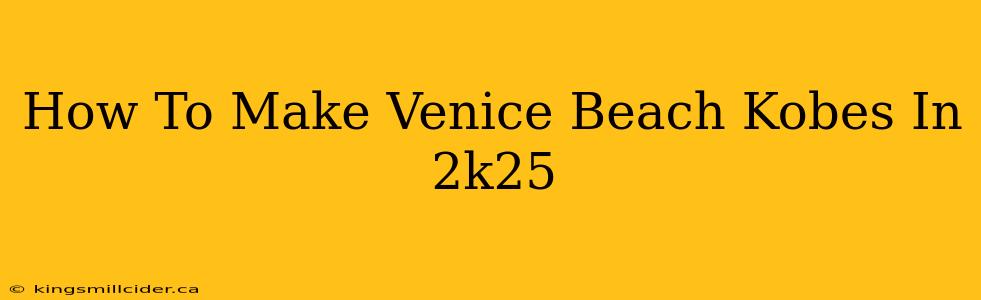 How To Make Venice Beach Kobes In 2k25