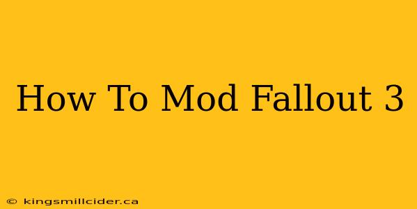 How To Mod Fallout 3