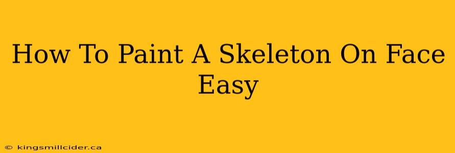 How To Paint A Skeleton On Face Easy