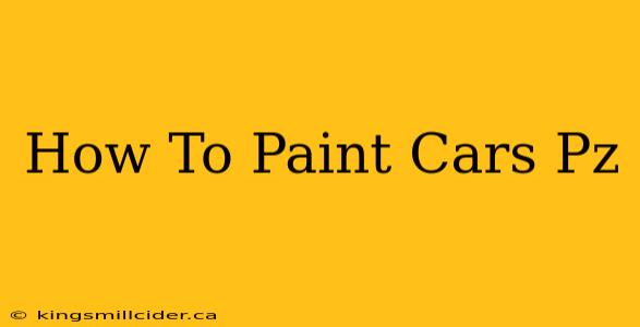 How To Paint Cars Pz