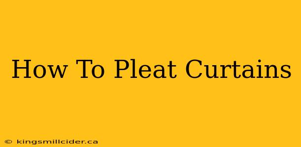 How To Pleat Curtains