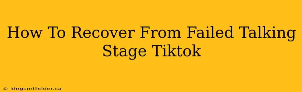 How To Recover From Failed Talking Stage Tiktok