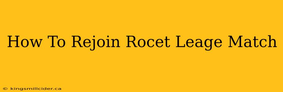 How To Rejoin Rocet Leage Match