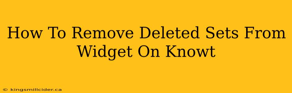 How To Remove Deleted Sets From Widget On Knowt