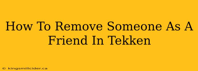 How To Remove Someone As A Friend In Tekken