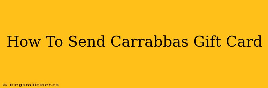 How To Send Carrabbas Gift Card