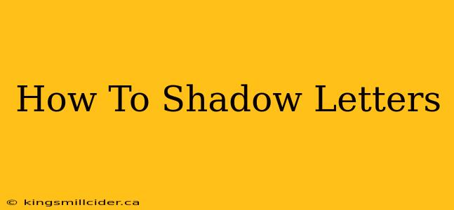 How To Shadow Letters