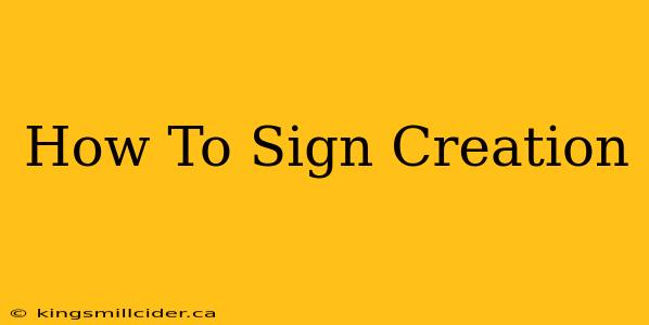 How To Sign Creation