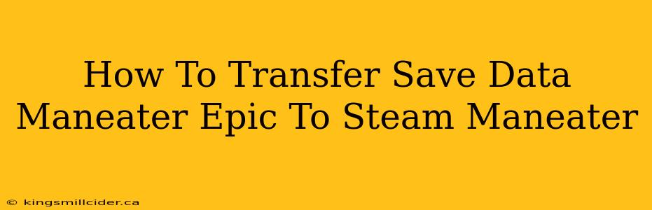 How To Transfer Save Data Maneater Epic To Steam Maneater