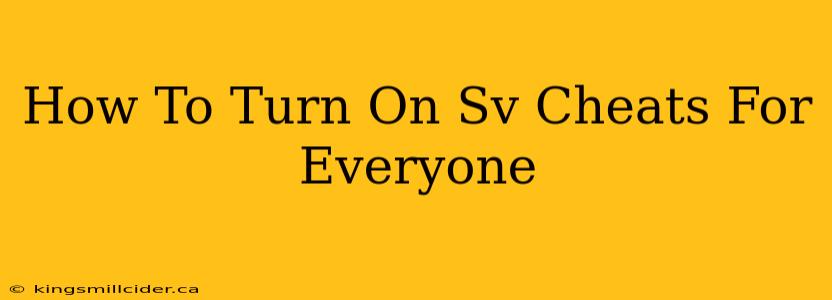 How To Turn On Sv Cheats For Everyone