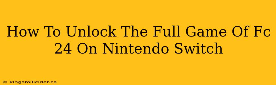 How To Unlock The Full Game Of Fc 24 On Nintendo Switch