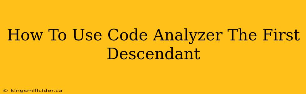 How To Use Code Analyzer The First Descendant