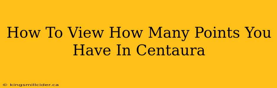 How To View How Many Points You Have In Centaura