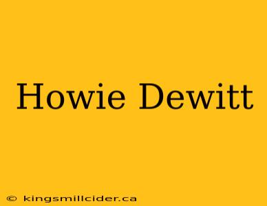 Howie Dewitt