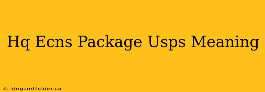 Hq Ecns Package Usps Meaning