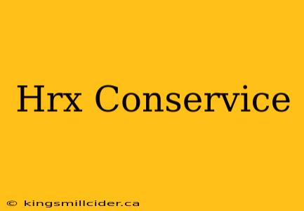 Hrx Conservice