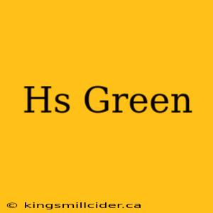 Hs Green