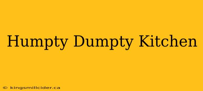 Humpty Dumpty Kitchen