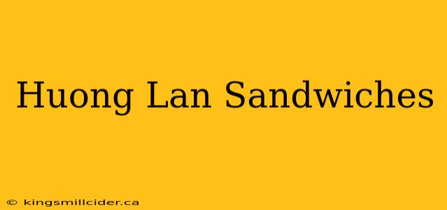 Huong Lan Sandwiches