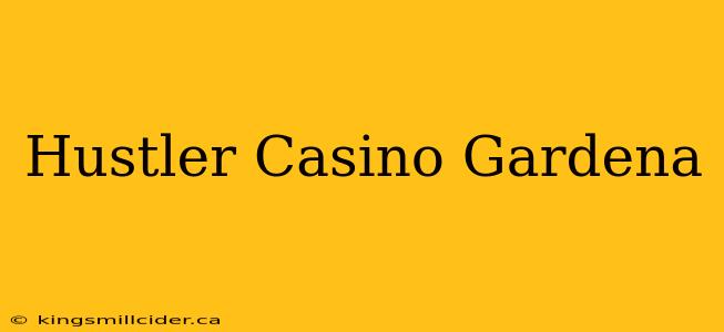 Hustler Casino Gardena