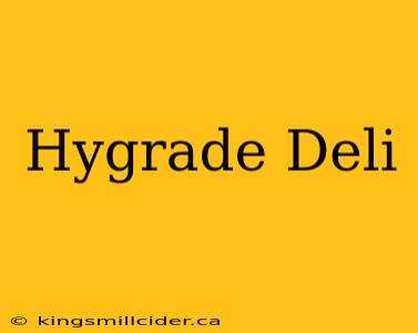 Hygrade Deli