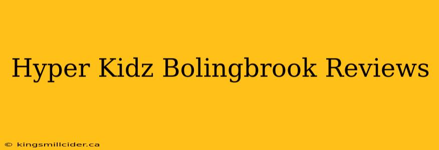 Hyper Kidz Bolingbrook Reviews