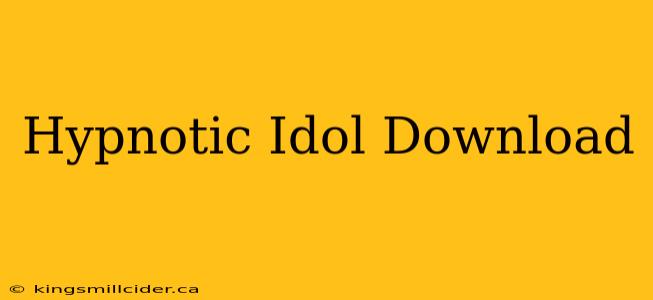 Hypnotic Idol Download