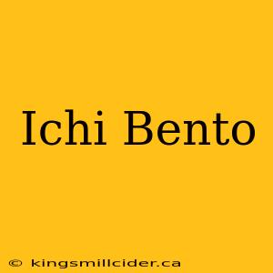 Ichi Bento