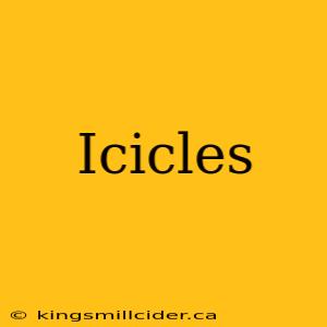 Icicles