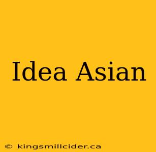 Idea Asian