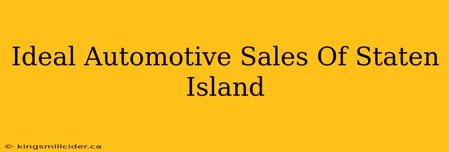 Ideal Automotive Sales Of Staten Island