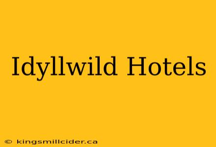 Idyllwild Hotels