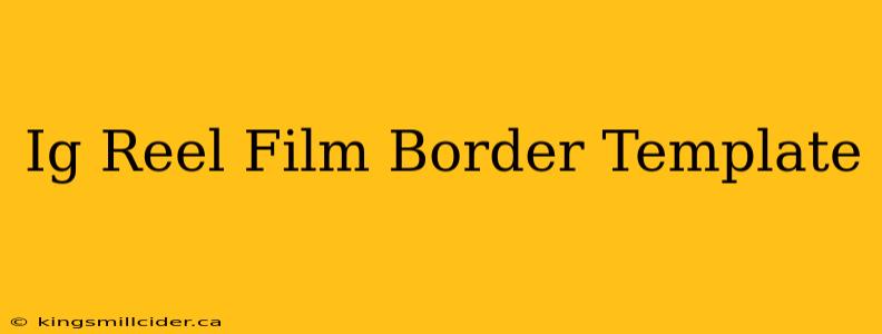 Ig Reel Film Border Template