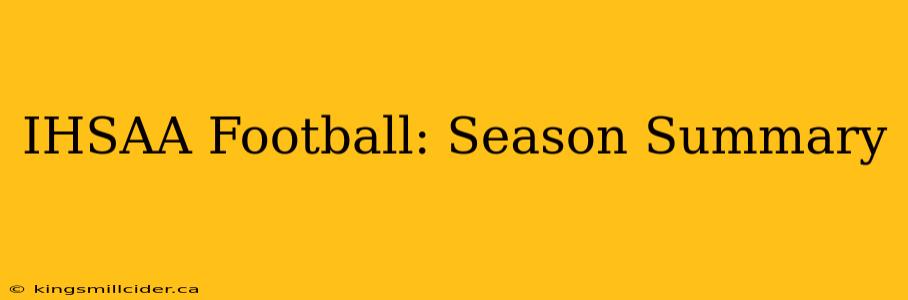 IHSAA Football: Season Summary