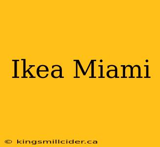 Ikea Miami