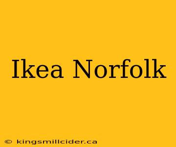 Ikea Norfolk