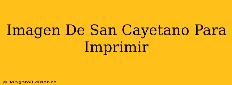 Imagen De San Cayetano Para Imprimir