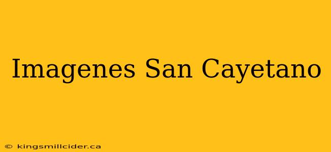 Imagenes San Cayetano