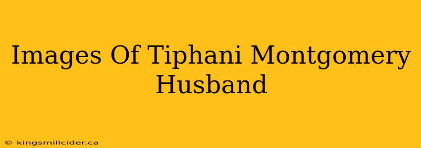 Images Of Tiphani Montgomery Husband