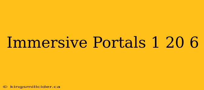 Immersive Portals 1 20 6