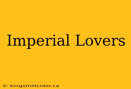 Imperial Lovers