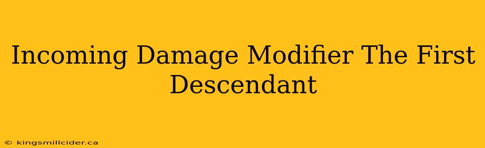 Incoming Damage Modifier The First Descendant