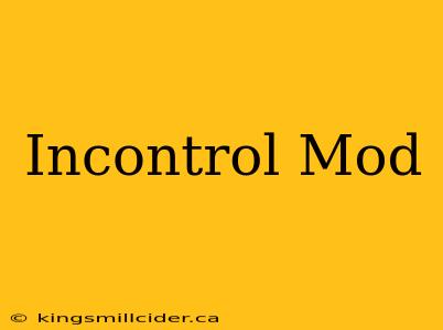 Incontrol Mod