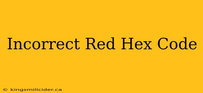 Incorrect Red Hex Code