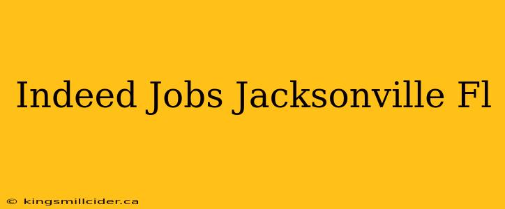 Indeed Jobs Jacksonville Fl