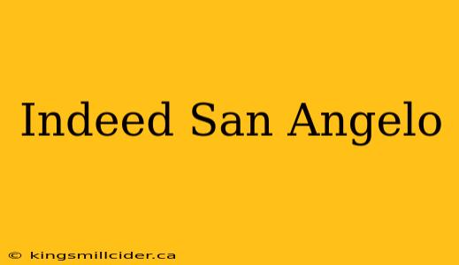 Indeed San Angelo