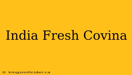 India Fresh Covina